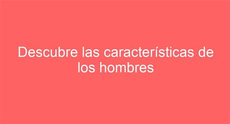 Descubre las características de los hombres turcos。